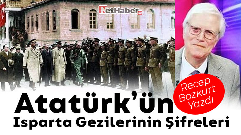 Atatürk'ün Isparta ve Eğirdir Gezilerinin Şifreleri 