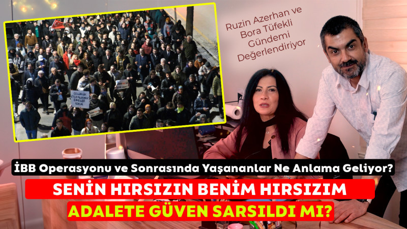 İBB Operasyonu ve Sonrasında Yaşananlar Ne Anlama Geliyor?