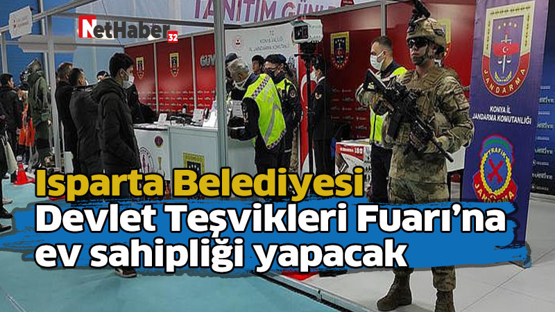 Isparta Belediyesi Devlet Teşvikleri Fuarı’na ev sahipliği yapacak 