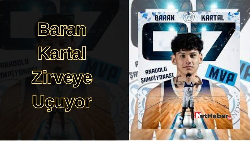 Baran Kartal Zirveye Uçuyor: Hedef Milli Takım!