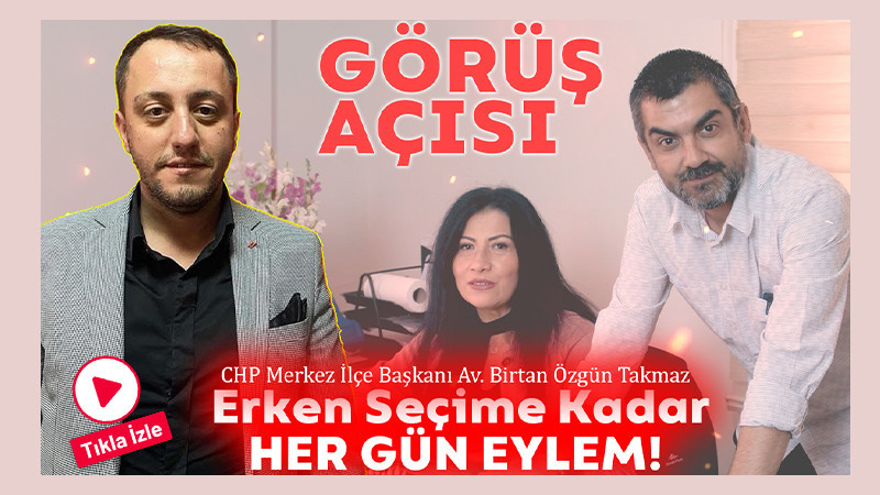 Erken Seçime Kadar Her Gün Eylem!