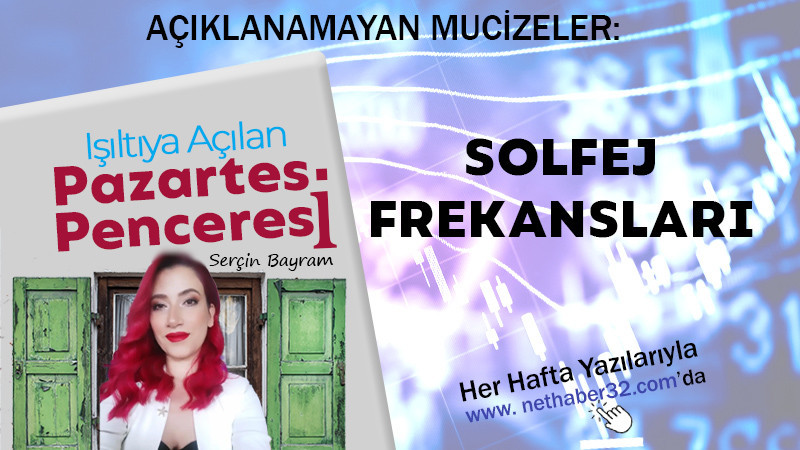 AÇIKLANAMAYAN MUCİZELER: SOLFEJ FREKANSLARI