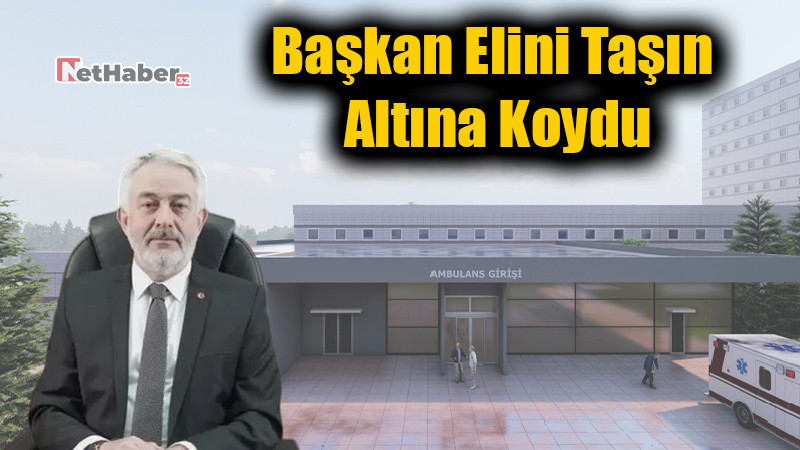 Başkan Elini Taşın Altına Koydu: 510 Milyonluk Şifa Yatırımına Hayırseverlerden Dev Destek!