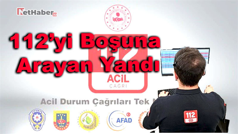 112’yi Boşuna Arayan Yandı: Asılsız İhbara 15 Bin TL Ceza Geliyor