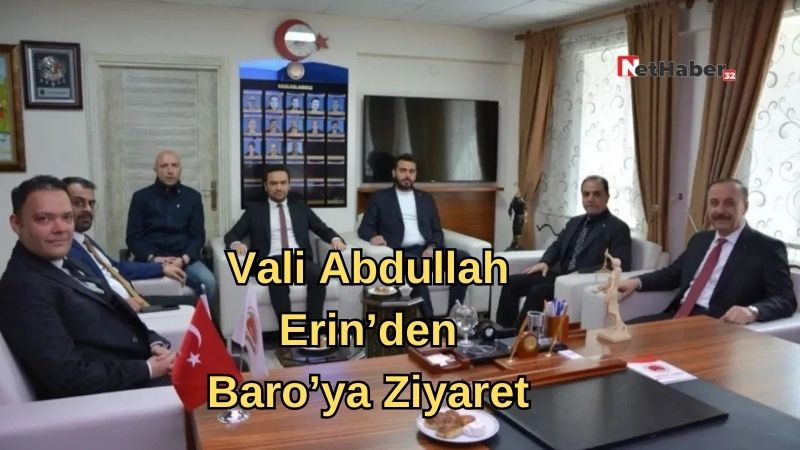Vali Abdullah Erin’den Baro’ya Ziyaret