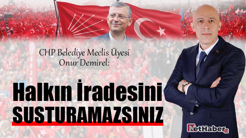 Halkın İradesini Susturamazsınız