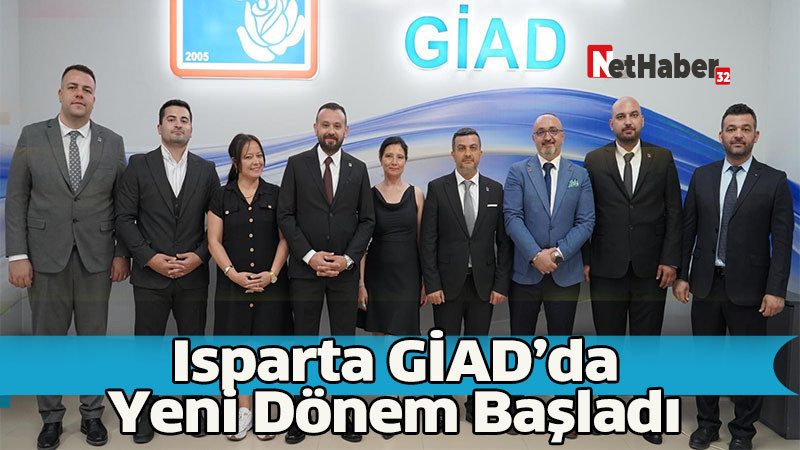 Isparta GİAD’da Yeni Dönem Başladı