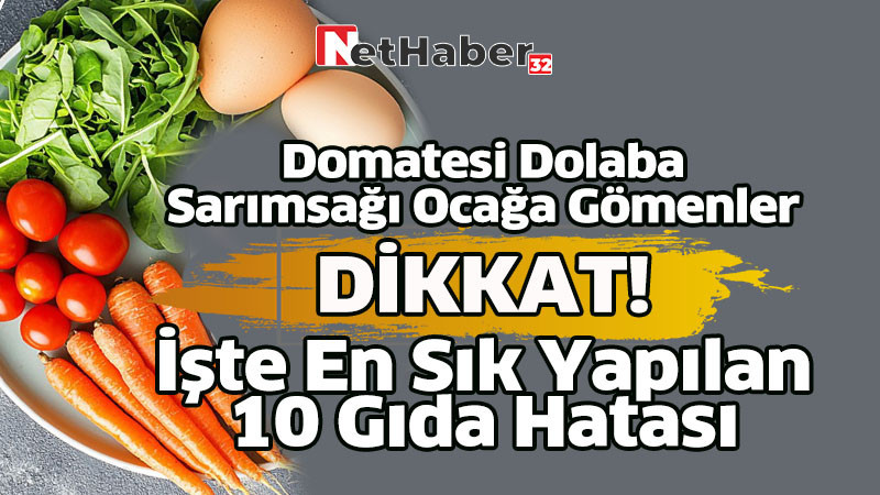 Domatesi Dolaba, Sarımsağı Ocağa Gömenler Dikkat! İşte En Sık Yapılan 10 Gıda Hatası