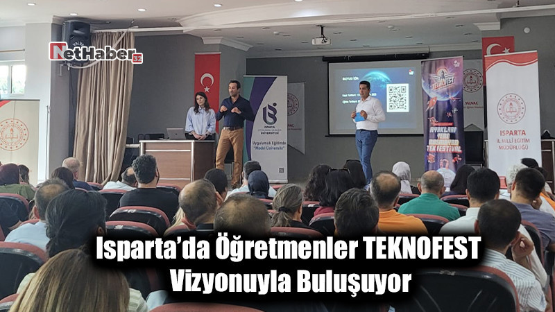 Isparta’da Öğretmenler TEKNOFEST Vizyonuyla Buluşuyor