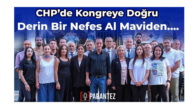 CHP'de Kongreye Doğru | Derin Bir Nefes Al Maviden!