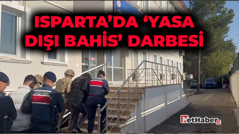 Isparta’da ‘Yasa Dışı Bahis’ Darbesi: 23 İlde Eş Zamanlı Operasyon