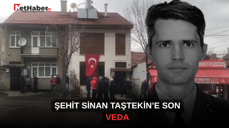 ŞEHİT SİNAN TAŞTEKİN’E SON VEDA