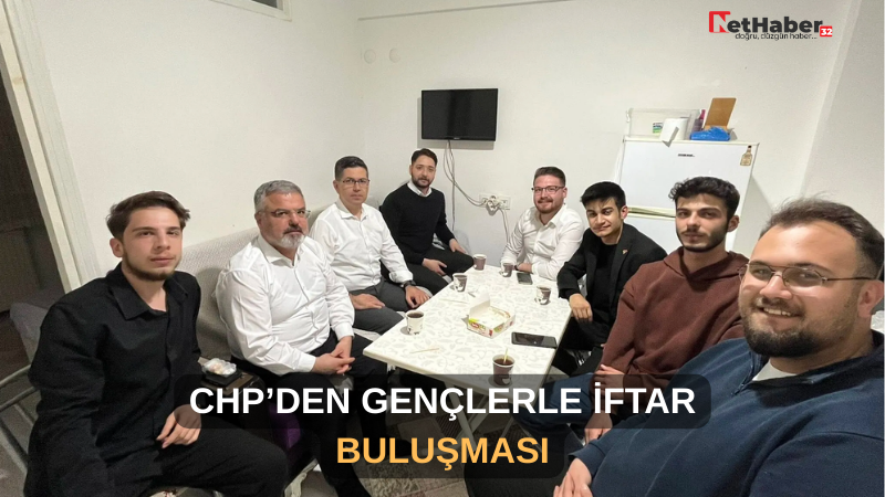CHP’DEN GENÇLERLE İFTAR BULUŞMASI