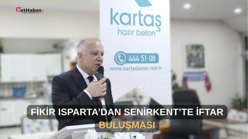 FİKİR ISPARTA’DAN SENİRKENT’TE İFTAR BULUŞMASI