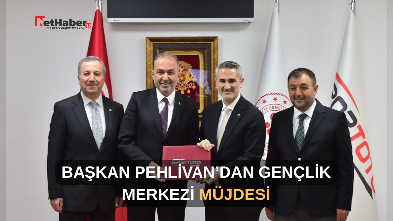 BAŞKAN PEHLİVAN’DAN GENÇLİK MERKEZİ MÜJDESİ