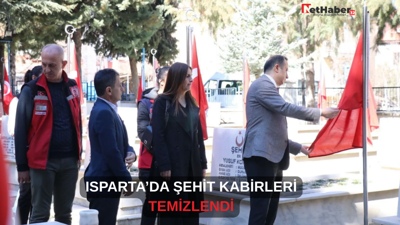 ISPARTA’DA ŞEHİT KABİRLERİ TEMİZLENDİ
