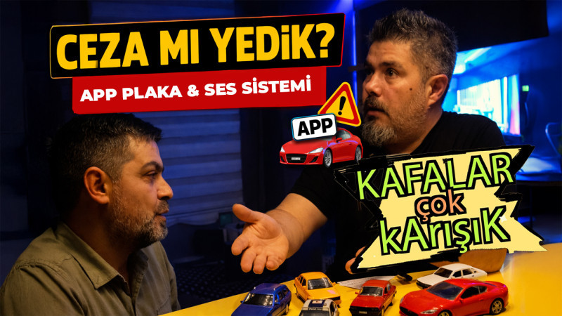 Arabada Ses Sistemi Suç mu Oldu? APP Plaka Krizi | Kafalar Çok Karışık