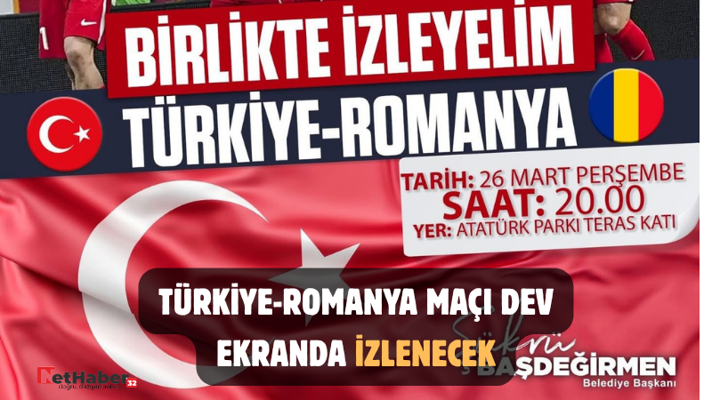 TÜRKİYE-ROMANYA MAÇI DEV EKRANDA İZLENECEK
