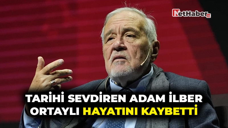 Tarihi Sevdiren Adam: İlber Ortaylı Hayatını Kaybetti