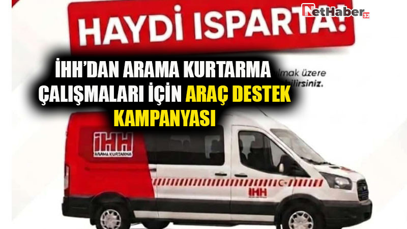 Isparta İHH’dan Arama Kurtarma Çalışmaları İçin Araç Destek Kampanyası