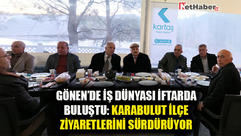 Gönen’de İş Dünyası İftarda Buluştu
