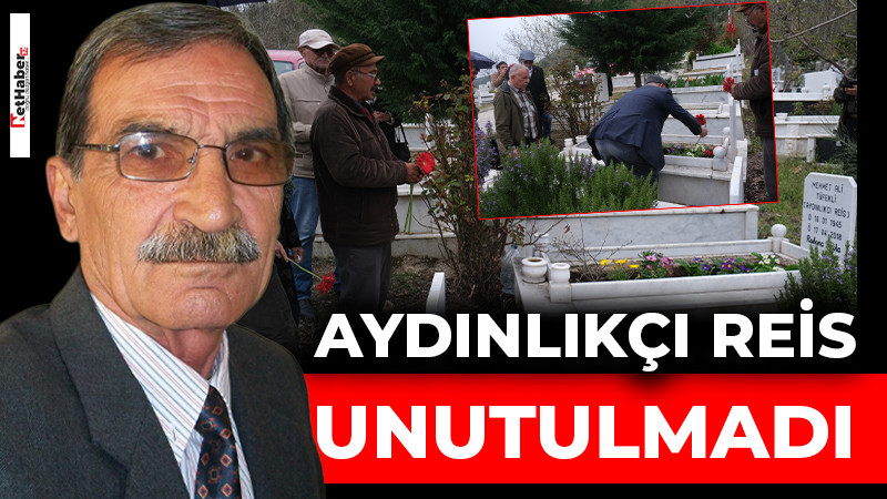 Aydınlıkçı Reis Unutulmadı