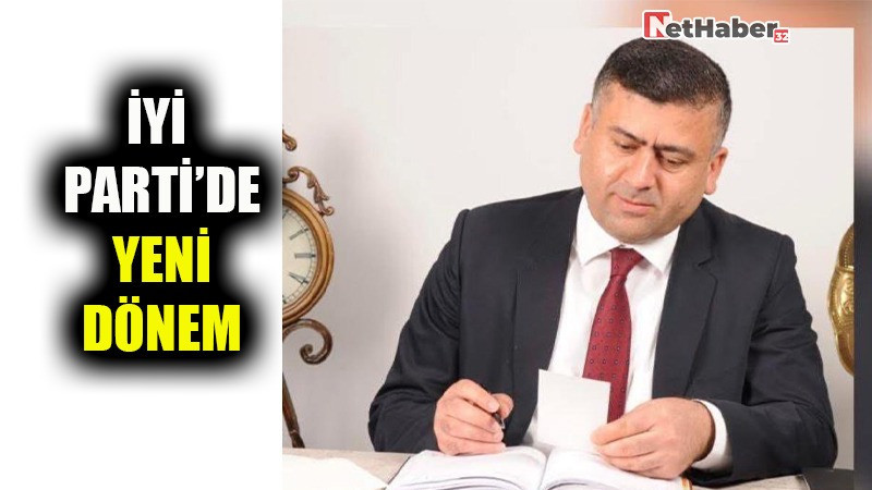 İYİ PARTİ’DE YENİ DÖNEM