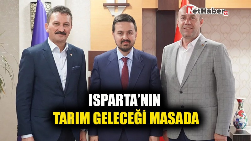 ISPARTA’NIN TARIM GELECEĞİ MASADA