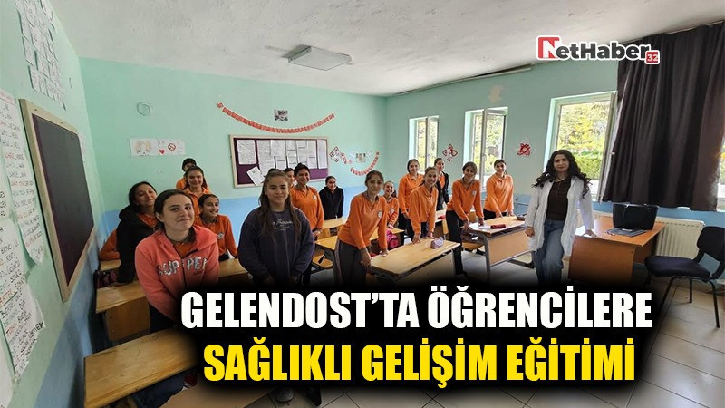 GELENDOST’TA ÖĞRENCİLERE SAĞLIKLI GELİŞİM EĞİTİMİ
