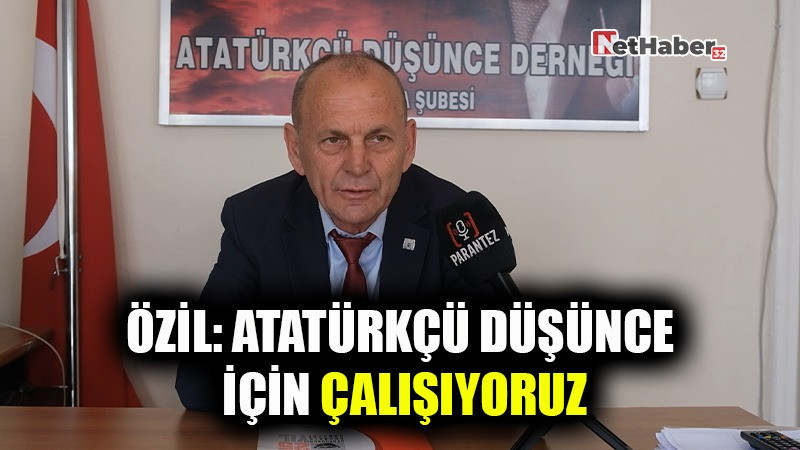 “ATATÜRKÇÜ DÜŞÜNCE İÇİN ÇALIŞIYORUZ”