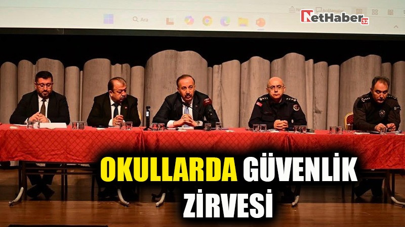 OKULLARDA GÜVENLİK ZİRVESİ