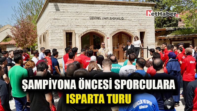 ŞAMPİYONA ÖNCESİ SPORCULARA ISPARTA TURU