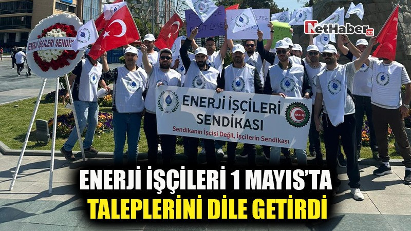 Enerji İşçileri 1 Mayıs’ta Taleplerini Dile Getirdi
