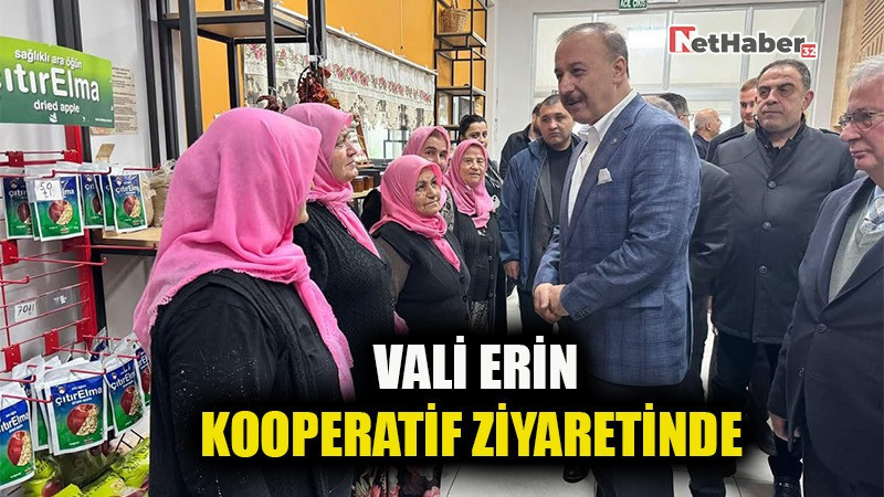 VALİ ERİN KOOPERATİF ZİYARETİNDE