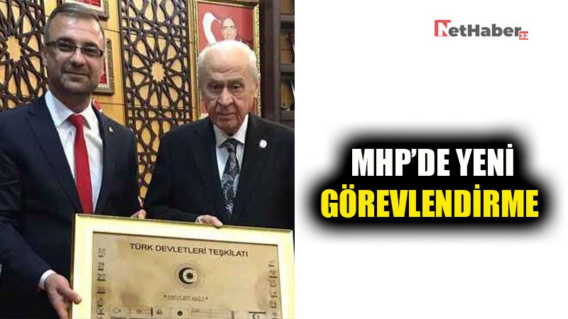 MHP'DE YENİ GÖREVLENDİRME