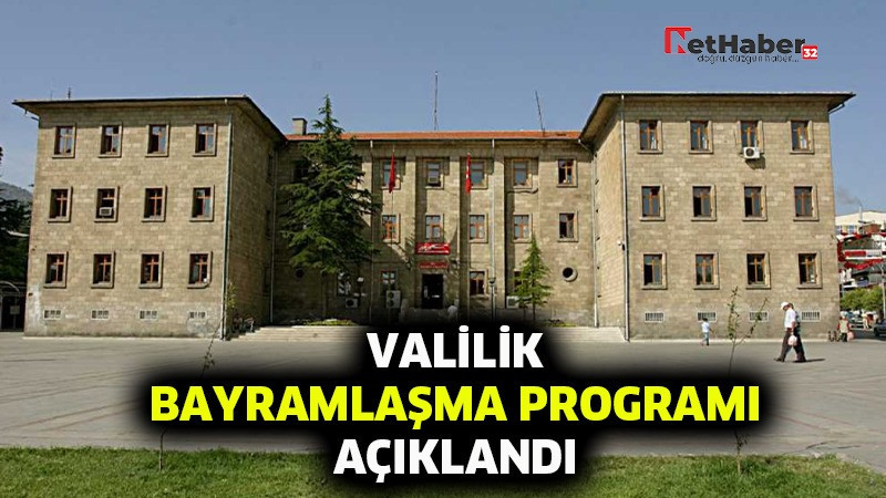 VALİLİK BAYRAMLAŞMA PROGRAMI AÇIKLANDI