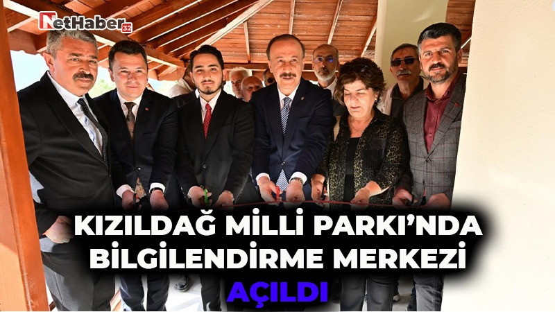 Kızıldağ Milli Parkı’nda Bilgilendirme Merkezi Açıldı