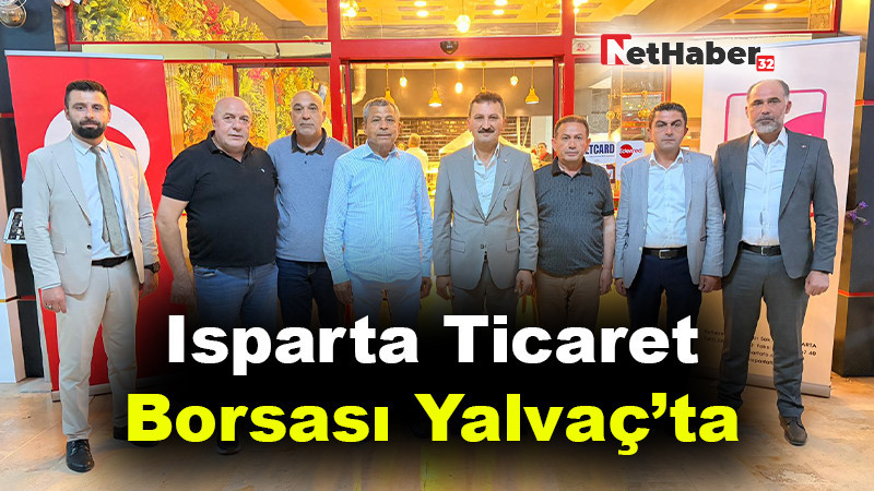 Isparta Ticaret Borsası, Yıllık Üye İstişare Programlarının İlkini Yalvaç’ta Gerçekleştirdi