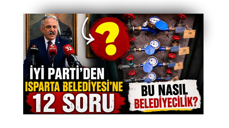 İYİ Parti’den Belediye’ye 12 Soruluk Sayaç Çıkışı: “Bu Nasıl Belediyecilik?”