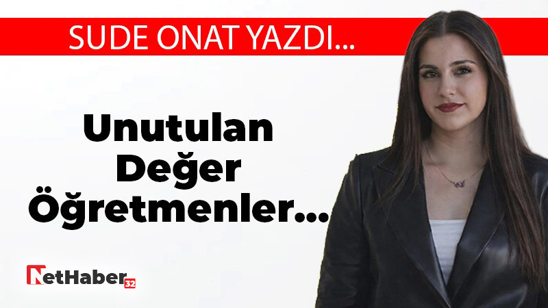 Unutulan Değer Öğretmenler…