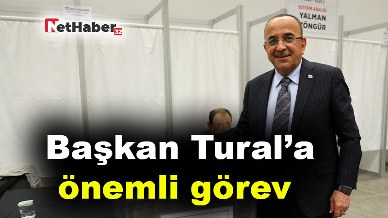 Başkan Tural’a önemli görev  