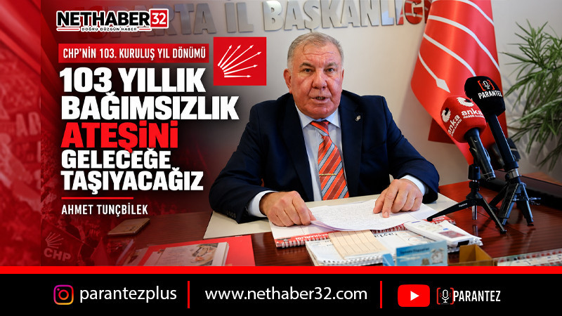 Tunçbilek: “103 Yıllık Bağımsızlık Ateşini Geleceğe Taşıyacağız”