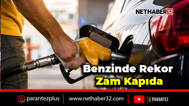 Benzinde rekor zam kapıda